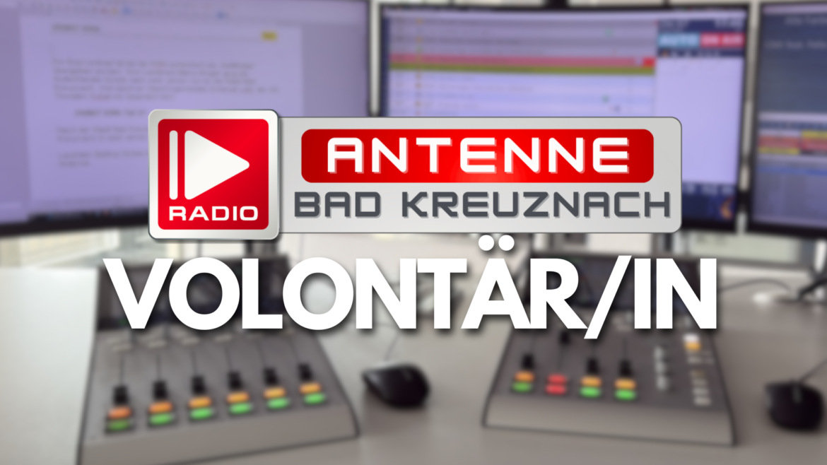Antenne Bad Kreuznach sucht Volontäre